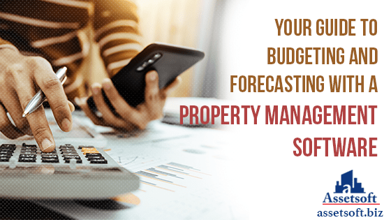 Your Guide to Budgeting and Forecasting With a Property Management Software